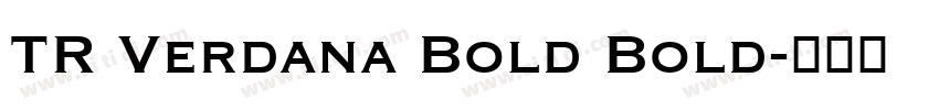 TR Verdana Bold Bold字体转换